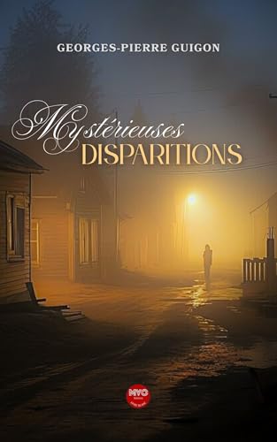 Mystérieuses disparitions Mystérieuses disparitions von MVO EDITIONS