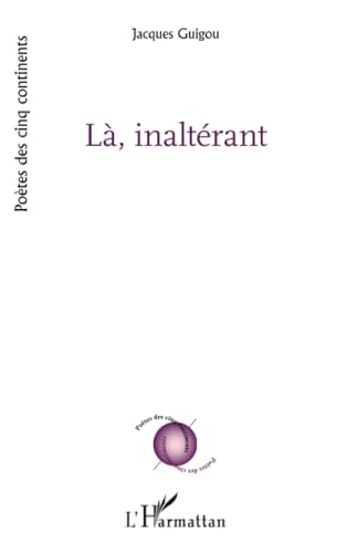 LÀ, INALTÉRANT von Editions L'Harmattan