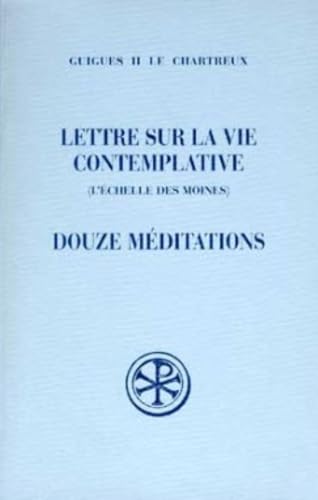 SC 163 LETTRE SUR LA VIE CONTEMPLATIVE - DOUZE MEDITATIONS von CERF