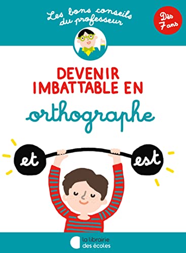 Les Bons Conseils - Devenir imbattable en orthographe