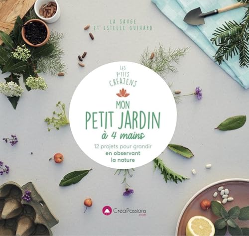 Mon petit jardin à 4 mains - 12 projets pour grandir en observant la nature