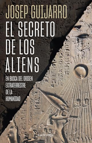 El secreto de los aliens: En busca del origen extraterrestre de la humanidad (ENIGMAS Y CONSPIRACIONES) von Luciérnaga CAS
