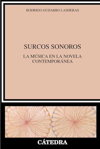 Surcos sonoros: La música en la novela contemporánea (Crítica y estudios literarios) von Ediciones Cátedra