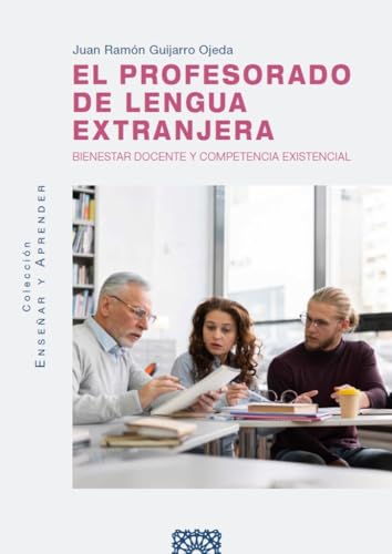 El profesorado de lengua extranjera: Bienestar docente y competencia existencial El profesorado de lengua extranjera: Bienestar docente y competencia existencial von Editorial Comares