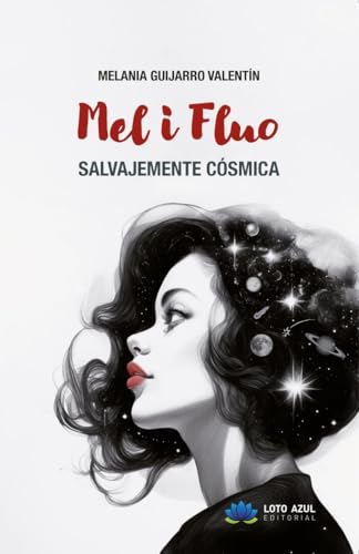 Mel i Fluo: Salvajemente cósmica (Poesía) von Loto Azul