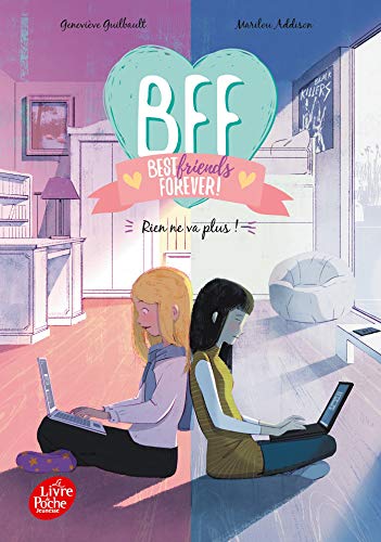 BFF Best Friends Forever - Tome 4: Rien ne va plus !