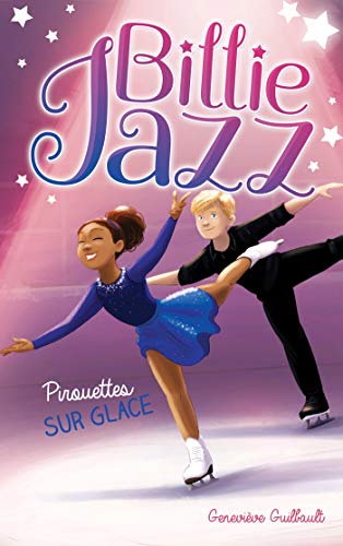 Billie Jazz - Tome 7 - Pirouettes sur glace von HACHETTE ROMANS