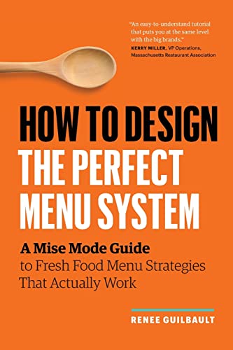 How to Design the Perfect Menu System: A Mise Mode Guide to Fresh Food Menu Strategies That Actually Work von Page Two Press