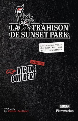 La Trahison de Sunset Park: L'histoire vraie du mort en trop du 11 septembre von FLAMMARION