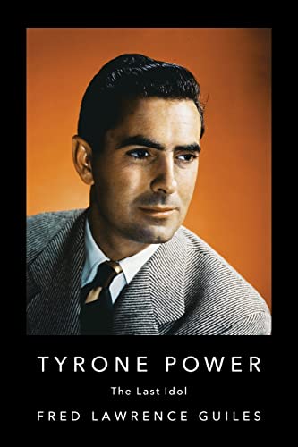 Tyrone Power: The Last Idol (Fred Lawrence Guiles Old Hollywood Collection) von TURNER