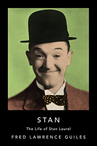 Stan: The Life of Stan Laurel (Fred Lawrence Guiles Old Hollywood Collection) von TURNER
