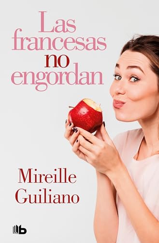 Las francesas no engordan (No ficción) von B de Bolsillo