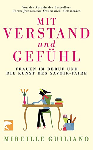 Mit Verstand und Gefühl: Frauen im Beruf und die Kunst des Savoir-faire