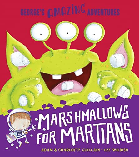 Marshmallows for Martians (George's Amazing Adventures)