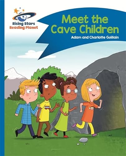 Reading Planet - Meet the Cave Children - Blue: Comet Street Kids (Rising Stars Reading Planet)