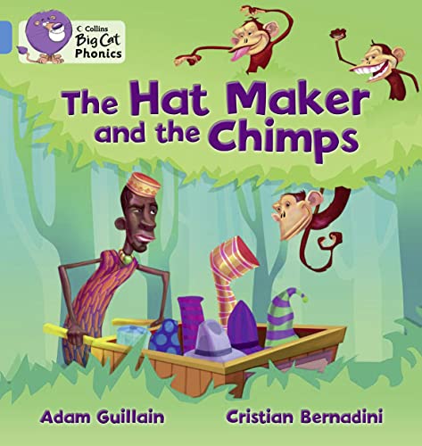 The Hat Maker and the Chimps: Band 04/Blue (Collins Big Cat Phonics)