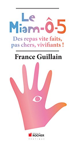 Le Miam-ô-5: Le repas universel à 5 éléments