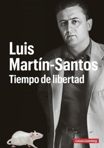 Luis Martín-Santos. Tiempo de libertad (Ilustrados) von Galaxia Gutenberg, S.L.