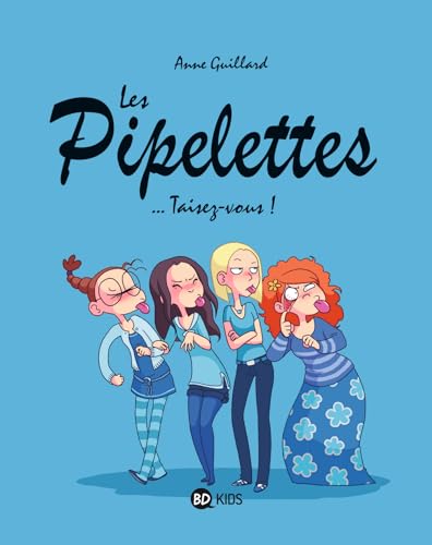 Les Pipelettes, Tome 01: Taisez-vous ! von BAYARD JEUNESSE