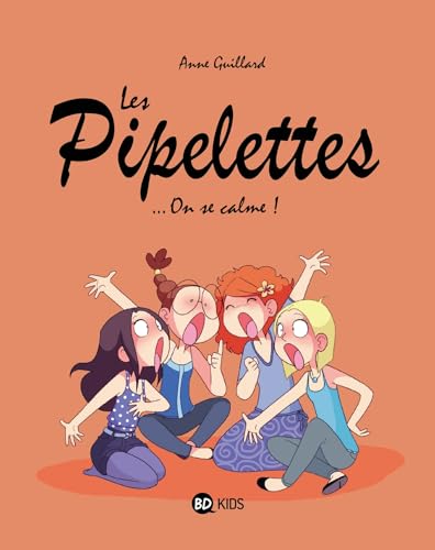 Les Pipelettes, Tome 02: PIPELETTES T02 - ON SE CALME NE von BAYARD JEUNESSE