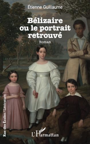 Bélizaire ou le portrait retrouvé von Editions L'Harmattan