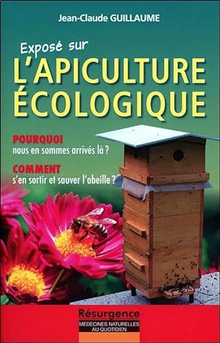 Exposé sur l'Apiculture écologique - Pourquoi nous en sommes arrivés là ?: Pourquoi nous en sommes arrivés là ? Comment s'en sortir et sauver l'abeille ? von M PIETTEUR
