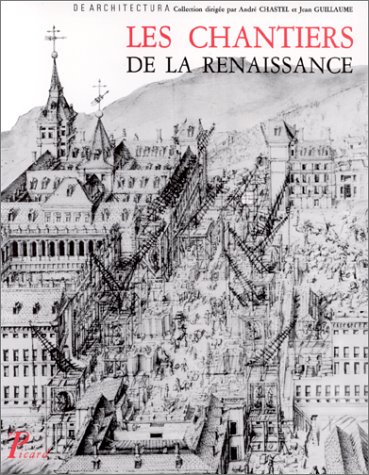 Les Chantiers de la Renaissance.: Actes des colloques tenus à Tours en 1983-1984 von PICARD