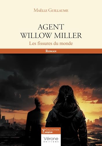 Agent Willow Miller: Les fissures du monde von VERONE