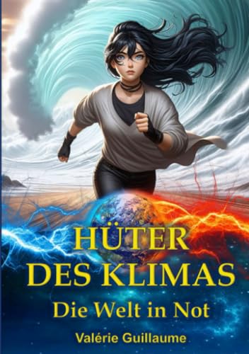 Hüter des Klimas: Die Welt in Not