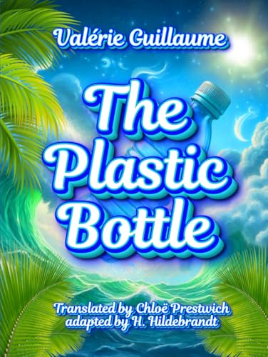 The Plastic Bottle von Independently published