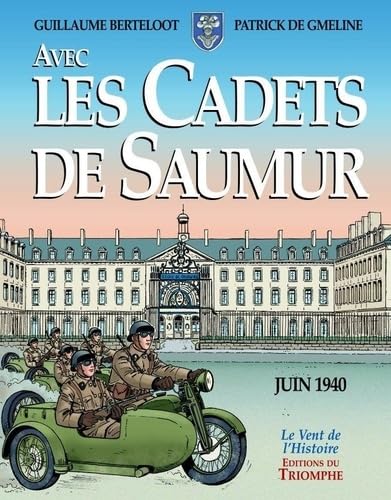 Avec les Cadets de Saumur Juin 1940: La Seconde Guerre mondiale von TRIOMPHE