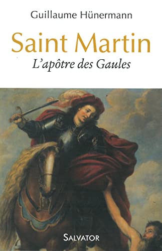 Saint Martin. L´Apôtre des Gaules