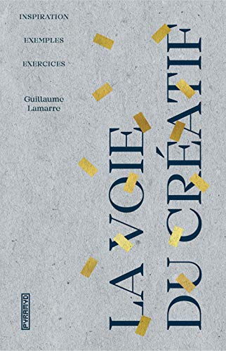 La voie du créatif La voie du créatif von Editions Pyramyd
