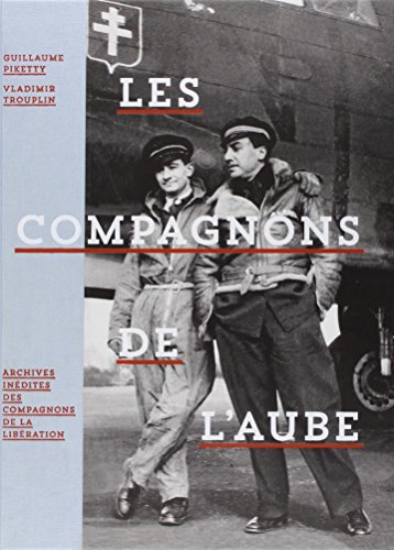 Les compagnons de l'aube: Archives inédites des compagnons de la Libération von TEXTUEL