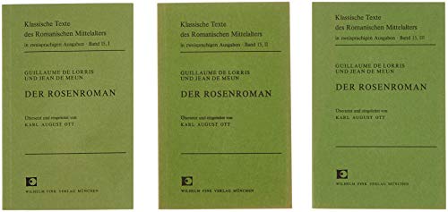 Der Rosenroman: Gesamtpaket Bände 1-3 (Klassische Texte des Romanischen Mittelalters in zweisprachigen Ausgaben)