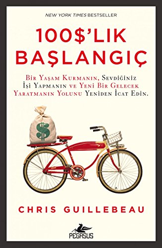 100 lik Baslangic: Bir Yaşam Kurmanın, Sevdiğiniz İşi Yapmanın ve Yeni Bir Gelecek Yaratmanın Yolunu Yeniden İcat Edin.