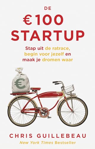 De € 100 startup: stap uit de ratrace, begin voor jezelf en maak je dromen waar von Kosmos Uitgevers