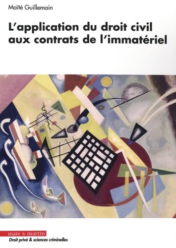 L'application du droit civil aux contrats de l'immatériel L'application du droit civil aux contrats de l'immatériel von MARE MARTIN