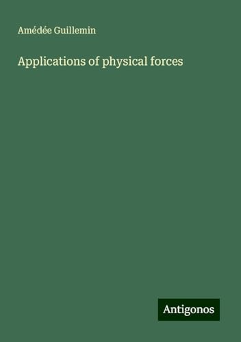 Applications of physical forces von Antigonos Verlag