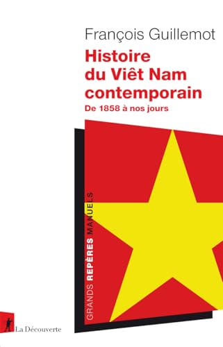 Histoire du Viêt Nam contemporain - De 1858 à nos jours von LA DECOUVERTE