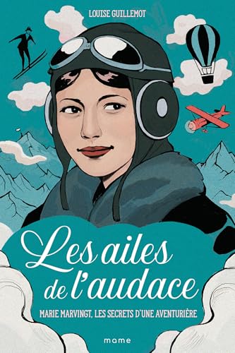 Les ailes de l'audace - Marie Marvingt, les secrets d'une aventurière von MAME