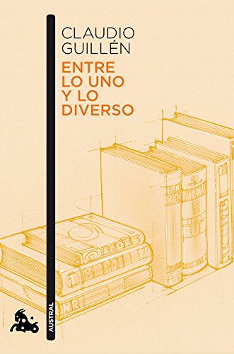 Entre lo uno y lo diverso: Introducción a la Literatura Comparada (Ayer y Hoy) (Contemporánea, Band 1)