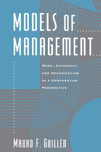 Models of Management: Work, Authority, and Organization in a Comparative Perspective von University of Chicago Press