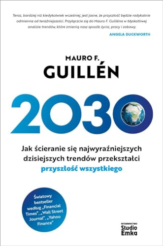 2030 Jak ścieranie się najwyraźniejszych dzisiejszych trendów przekształci przyszłość wszystkiego von Studio Emka