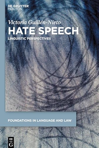 Hate Speech: Linguistic Perspectives (Foundations in Language and Law [FLL], 2)