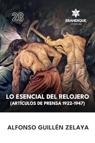 Lo esencial del relojero (Artículos de prensa 1922-1947) von Erandique Literatura