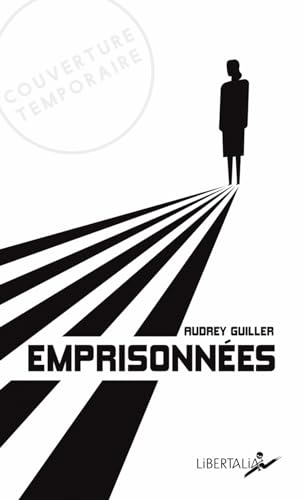 Emprisonnées - Dix femmes, dix pays, dix histoires von LIBERTALIA
