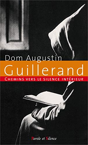Chemins vers le silence intérieur avec Dom Guillerand von PAROLE SILENCE