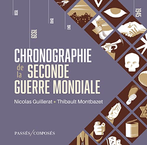 Chronographie de la Seconde Guerre mondiale von PASSES COMPOSES