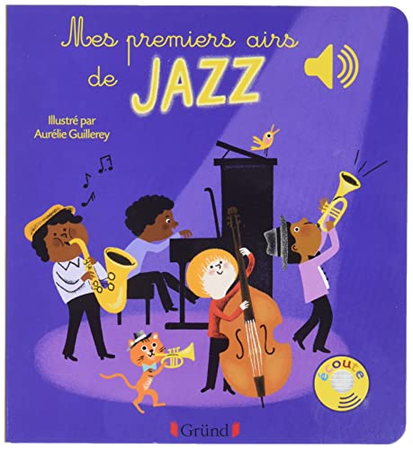 Mes premiers airs de Jazz: Mes Premiers Livres Sonores von GRUND